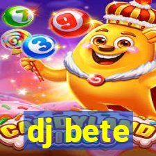 dj bete